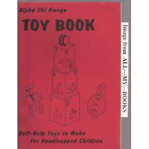 Alpha Chi Omega TOY BOOK Self help Toys to Make for Handicapped 