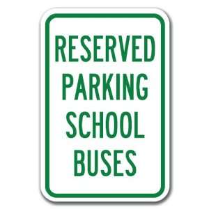  Reserved For School Buses Sign 12 x 18 Heavy Gauge 