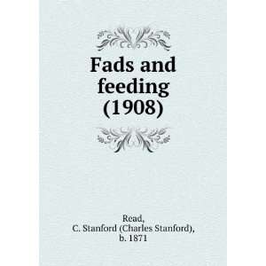  Fads and feeding (1908) (9781275044401) C. Stanford 