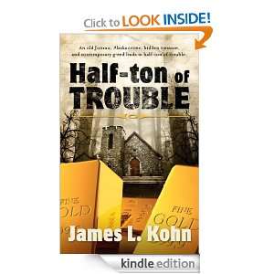 Half Ton of Trouble An old Juneau crime, hidden treasure, and 