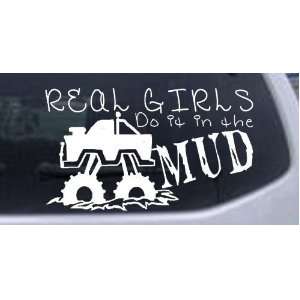  White 8in X 13.4in    Real Girls Do It In The Mud Off Road 