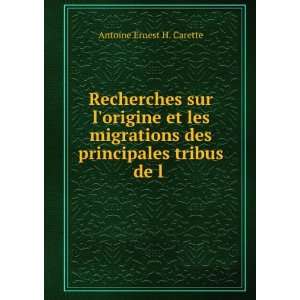   des principales tribus de l . Antoine Ernest H. Carette Books