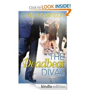 The Deadbeat Divas C. Kelly Robinson  Kindle Store