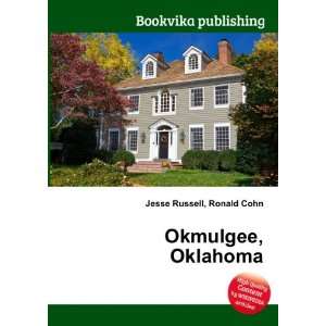  Okmulgee, Oklahoma Ronald Cohn Jesse Russell Books