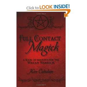  Full Contact Magick A Book of Shadows for the Wiccan 
