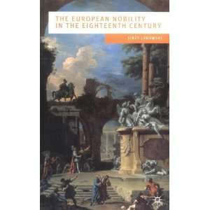  The European Nobility in the Eighteenth Century (European 
