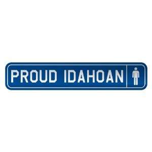     PROUD IDAHOAN  STREET SIGN STATE IDAHO