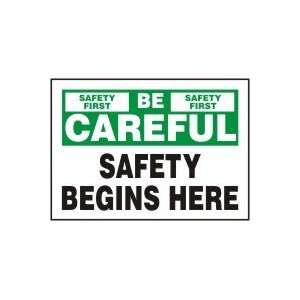  BE CAREFUL SAFETY BEGINS HERE Sign   10 x 14 Plastic 