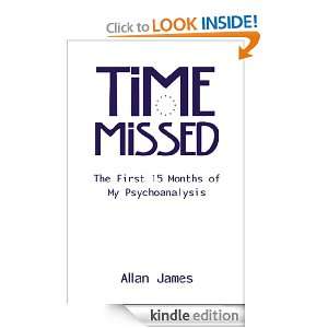 Time Missed The First 15 Months of My Psychoanalysis [Kindle Edition 