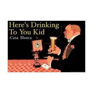  Heres drinking to you kid 20x30 poster