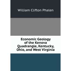 Economic Geology of the Kenova Quadrangle, Kentucky, Ohio, and West 