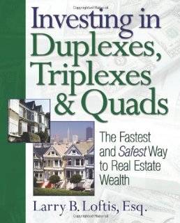 Investing in Duplexes, Triplexes, and Quads The Fastest and Safest 