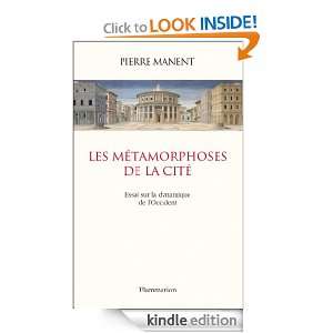 Les métamorphoses de la cité (French Edition) Pierre Manent  