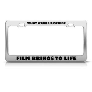  Words Describe Film Brings To Life license plate frame Tag 
