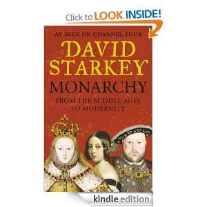Monarchy From the Middle Ages to Modernity David Starkey  