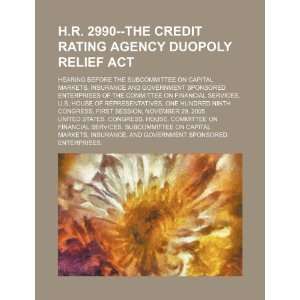  H.R. 2990  the Credit Rating Agency Duopoly Relief Act 