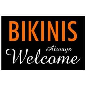  Bikinis Always Welcome Sign