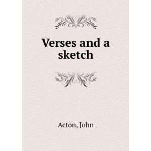  Verses and a sketch, John. Acton Books