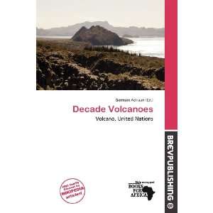  Decade Volcanoes (9786136803630) Germain Adriaan Books