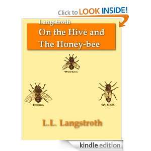 Langstroth on the Hive and the Honey Bee, a Bee Keepers Manual L.L 
