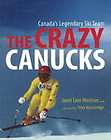 The Crazy Canucks Canadas Legendary Ski Team