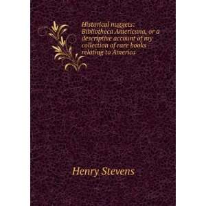   Books Relating to America, H. Stevens (And H.N. Stevens). Henry