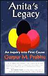 Anitas Legacy An Inquiry into First Cause, (0970064586), Gurpur M 