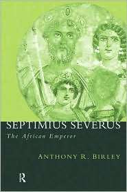 Septimius Severus, (0415165911), Anthony R. Birley, Textbooks   Barnes 