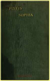 PISTIS SOPHIA   GNOSTIC TEXT TEACHINGS Gnosticism Book  