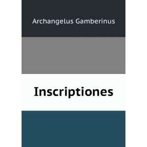  Inscriptiones Archangelus Gamberinus Books