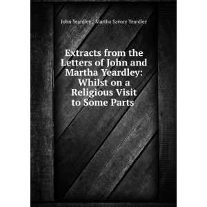   Visit to Some Parts . Martha Savory Yeardley John Yeardley  Books