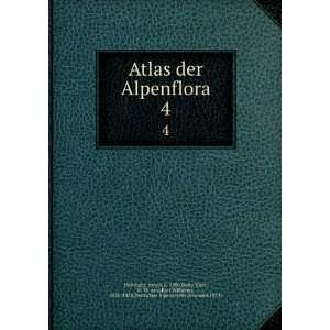 der Alpenflora. 4 Anton, b. 1806,Dalla Torre, K. W. von (Karl Wilhelm 