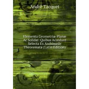   Ex Archimede Theoremata (Latin Edition) AndrÃ© Tacquet Books
