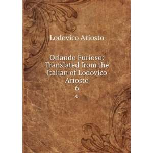   Italian of Lodovico Ariosto. 6 John Hoole Lodovico Ariosto  Books