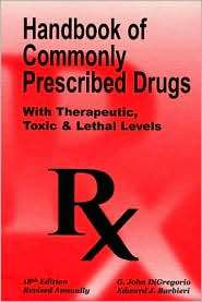 Handbook of Commonly Prescribed Drugs with Therapeutic, Toxic and 