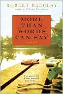   More Than Words Can Say by Robert Barclay 