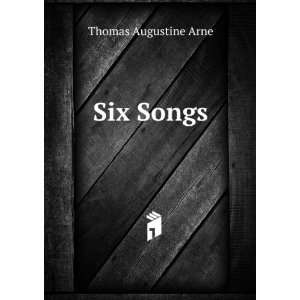  Six Songs Thomas Augustine Arne Books