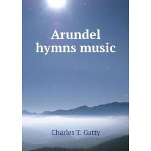  Arundel hymns music Charles T. Gatty Books