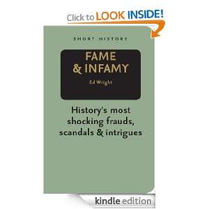 Fame & Infamy   Short History Series Ed Wright  Kindle 