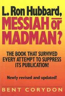   L. Ron Hubbard Messiah or Madman? by Bent Corydon 