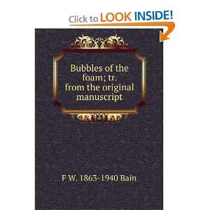 Bubbles of the foam F W. 1863 1940 Bain  Books
