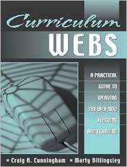 Curriculum Webs A Practical Guide to Weaving the Web into Teaching 