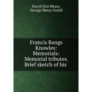  Francis Bangs Knowles Memorials Memorial tributes. Brief 