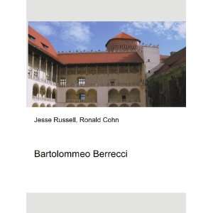  Bartolommeo Berrecci Ronald Cohn Jesse Russell Books