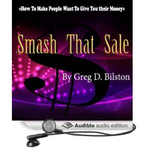  Smash That Sale How to Make People Want to Give You Their 