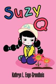   Suzy Q by Kathryn L. Enge Grandbois, Publish America 