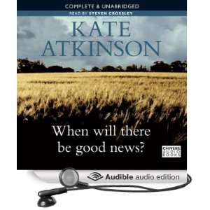  When Will There Be Good News? (Audible Audio Edition 