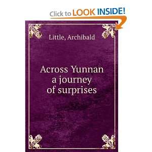  Across Yunnan a journey of surprises Archibald Little 