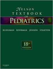 Nelson Textbook of Pediatrics, (1416024506), Robert M. Kliegman 