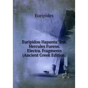   Furens. Electra. Fragments (Ancient Greek Edition) Euripides Books